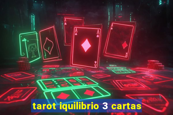 tarot iquilibrio 3 cartas